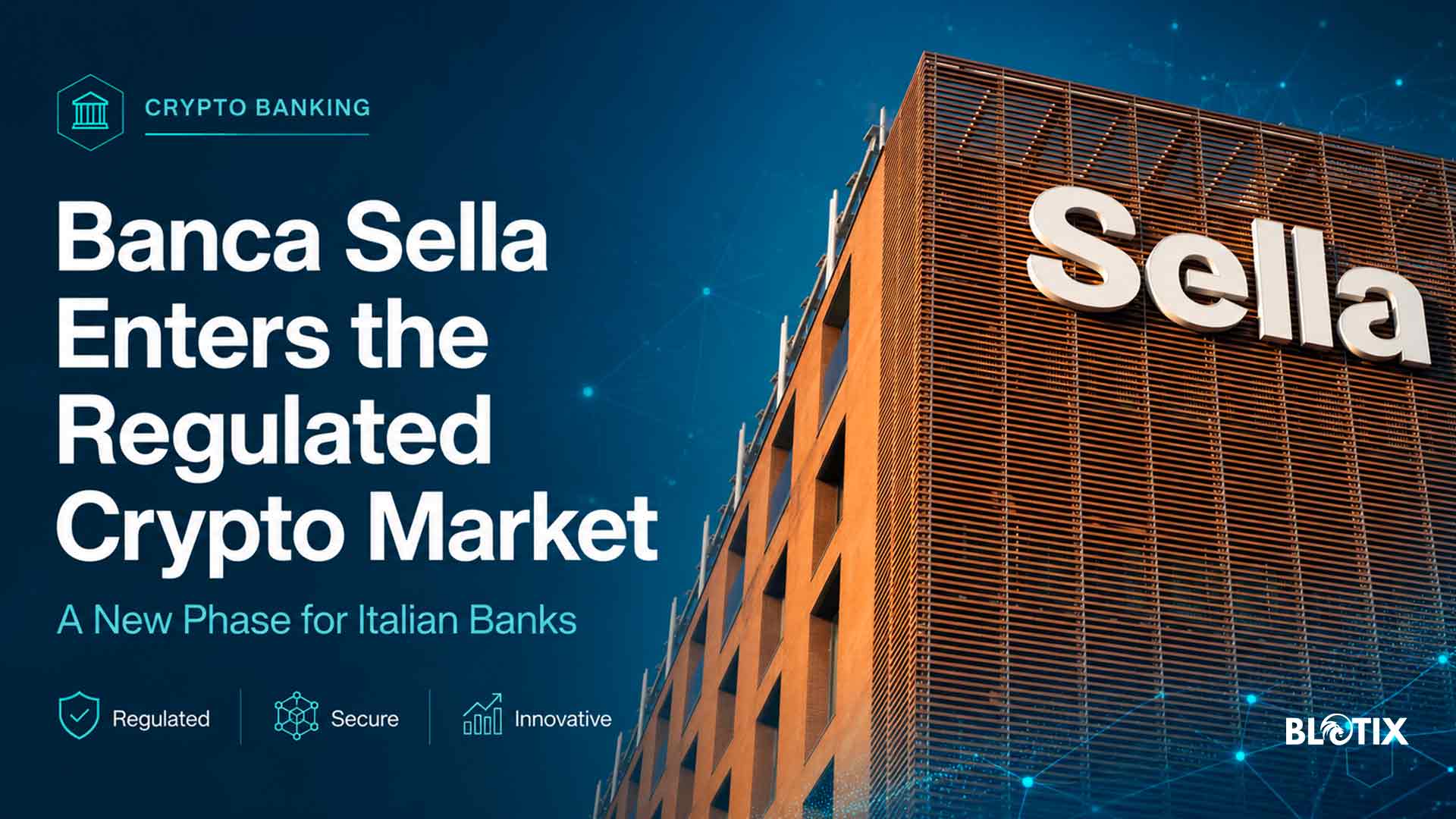 Banca Sella entra nel mercato crypto regolamentato e apre una nuova fase per le banche italiane