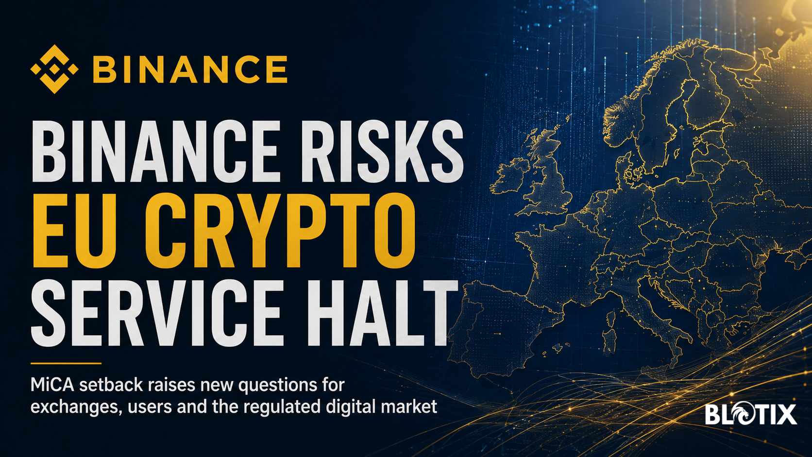  Binance verso lo stop dei servizi cripto nell’UE mentre MiCA ridisegna il futuro degli exchange europei