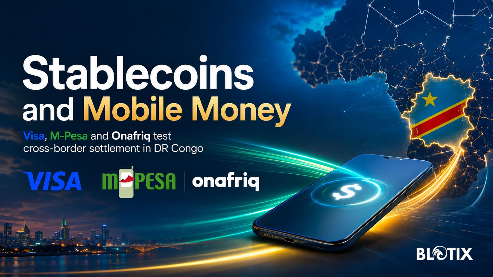 Visa e M-Pesa sperimentano le stablecoin in Congo e aprono una nuova fase per il mobile money africano