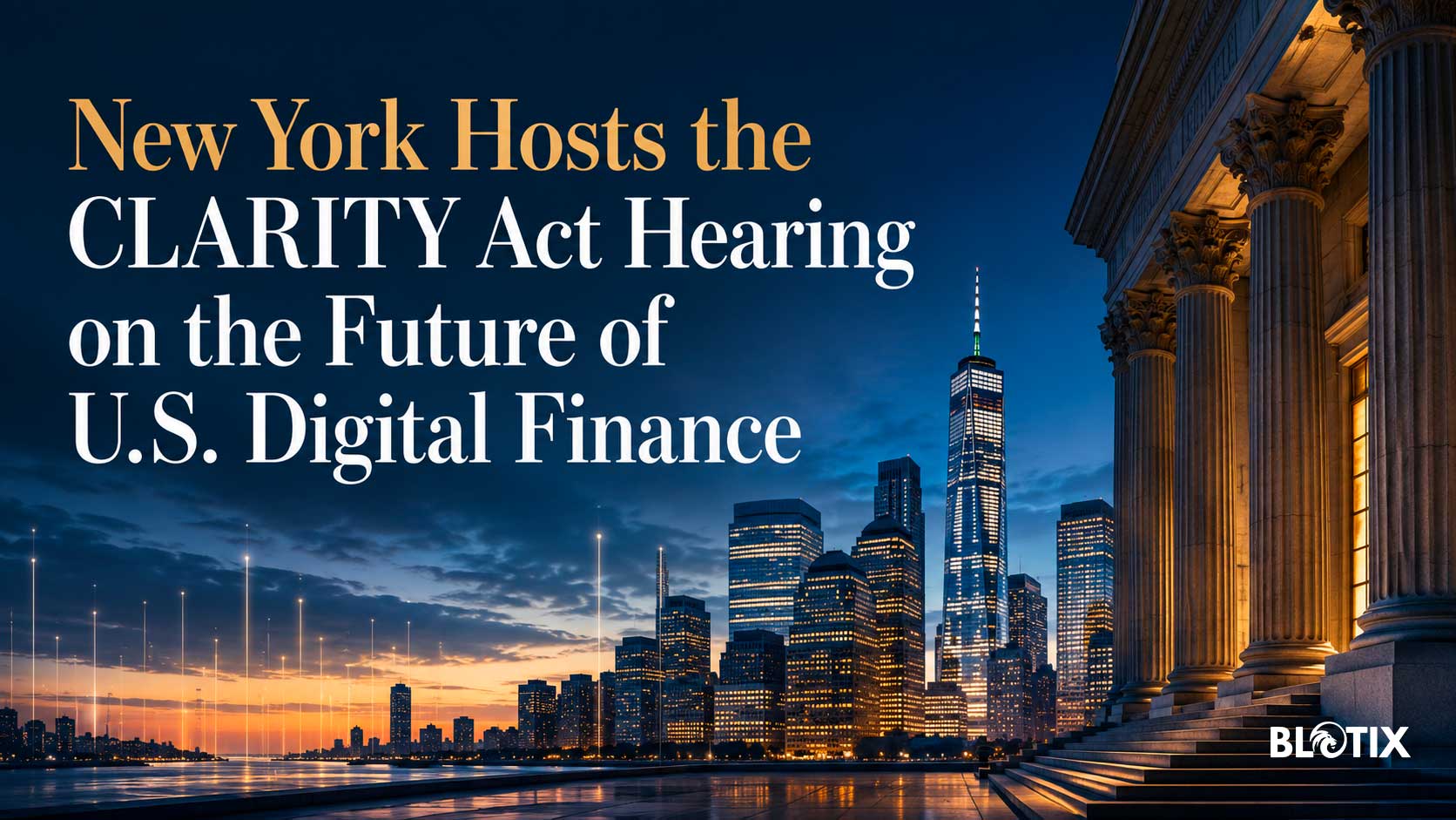 Il Congresso porta il CLARITY Act a New York per decidere le nuove regole della finanza digitale